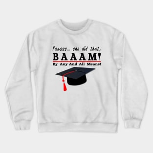 BAAAM! She Did That-Graduation Crewneck Sweatshirt